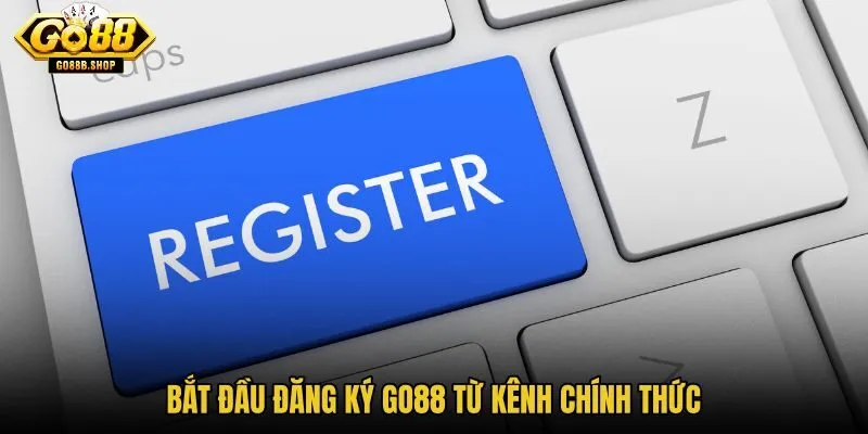bat-dau-dang-ky-go88-tu-kenh-chinh-thuc bat-dau-dang-ky-go88-tu-kenh-chinh-thuc
