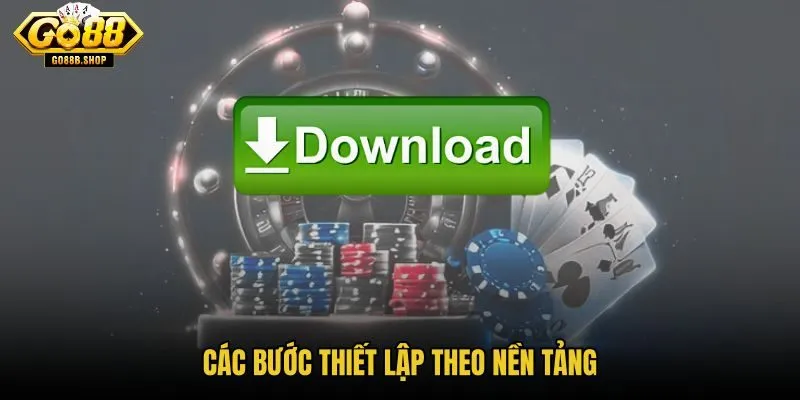 cac-buoc-thiet-lap-theo-nen-tang