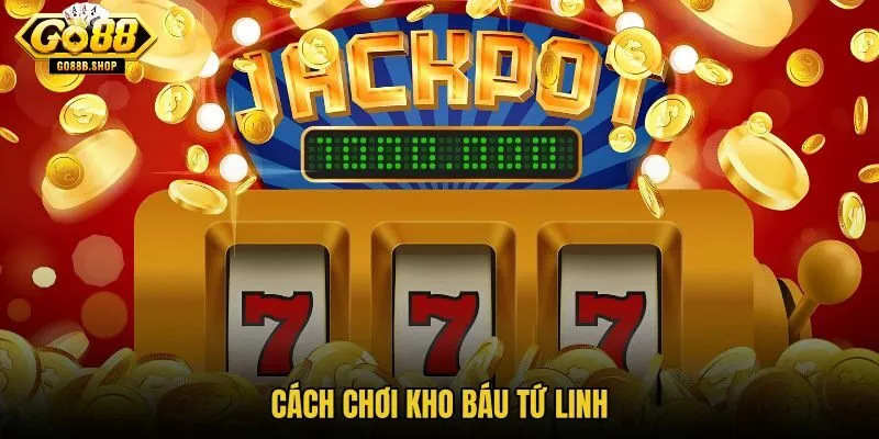 cach-choi-kho-bau-tu-linh