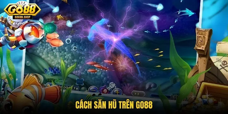 cach-san-hu-tren-go88