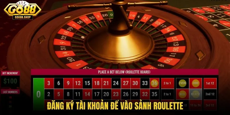 dang-ky-tai-khoan-de-vao-sanh-roulette