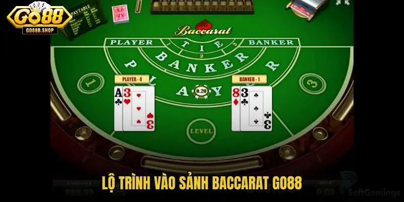 lo-trinh-vao-sanh-baccarat-go88