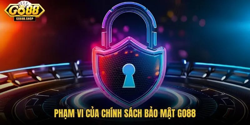 pham-vi-cua-chinh-sach-bao-mat-go88 pham-vi-cua-chinh-sach-bao-mat-go88