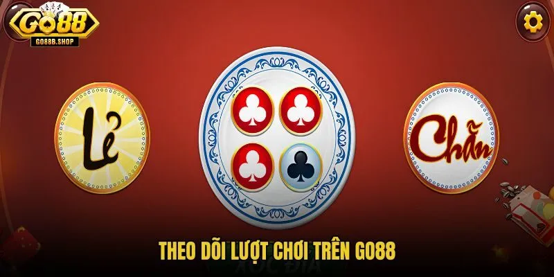 theo-doi-luot-choi-tren-go88