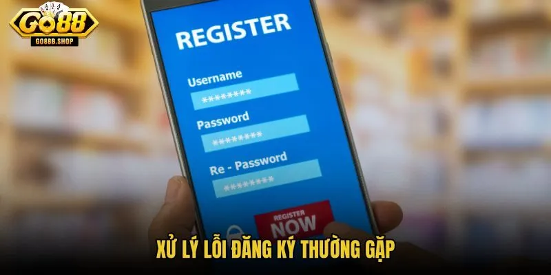 xu-ly-loi-dang-ky-thuong-gap xu-ly-loi-dang-ky-thuong-gap